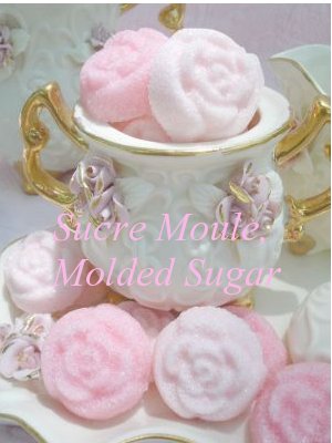Sucre Moule, Molded Sugars